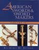 AMERICAN SWORDS & SWORD MAKERS. VOLUME II