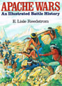 APACHE WARS - AN ILLUSTRATED BATTLE HISTORY