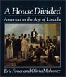 A HOUSE DIVIDED - AMERICA IN THE AGE OF LINCOLN